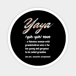 Yaya Definition, A Fabulous Woman With Grandchildren Who Is Far To Young And Gorgeous, Cute Grandma Gift Magnet